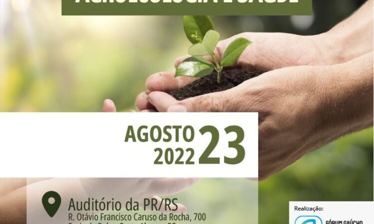Fetar,  Fórum Gaúcho de Combate aos Impactos dos Agrotóxicos e  MPF realizam  2º Seminário Agroecologia e Saúde. 